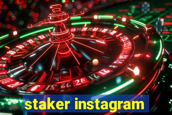 staker instagram